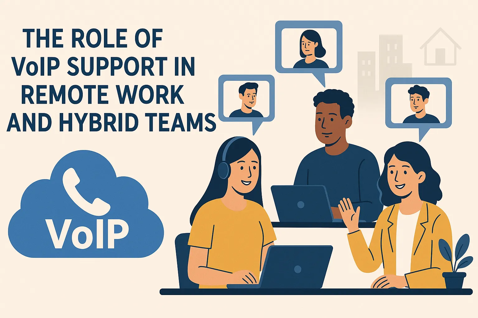 VoIP Support for Remote and Hybrid Teams