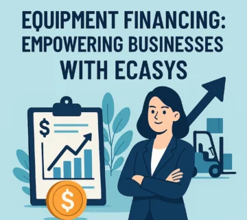 Equipment Financing: Empowering Businesses With Ecasys