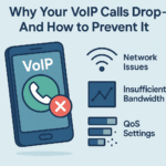 Why Your VoIP Calls Drop