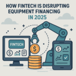 Fintech Equipment Financing 2025