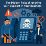 Hidden Risks of Ignoring VoIP Support