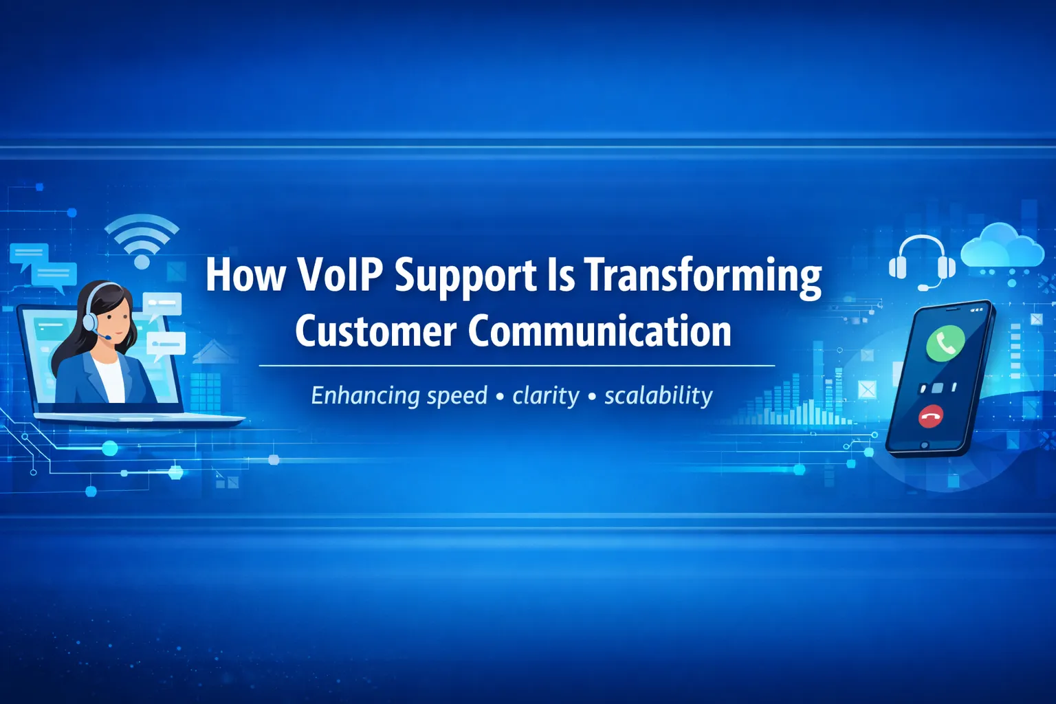 How VoIP Support Is Transforming Customer Communication 