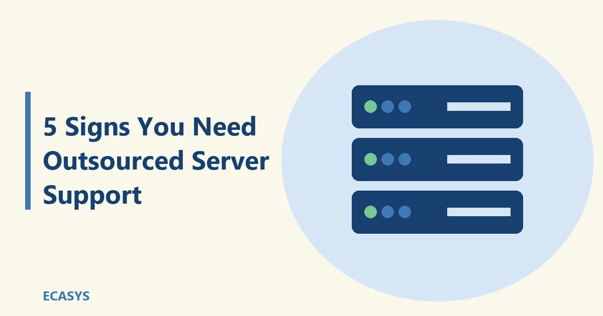 ECASYS illustration: 5 Signs You Need Outsourced Server Support: A Comprehensive Guide
