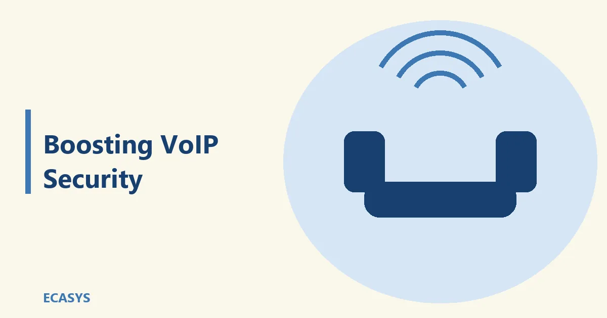 ECASYS illustration: Boosting VoIP Security: Why Support Services Are More Important Than Ever