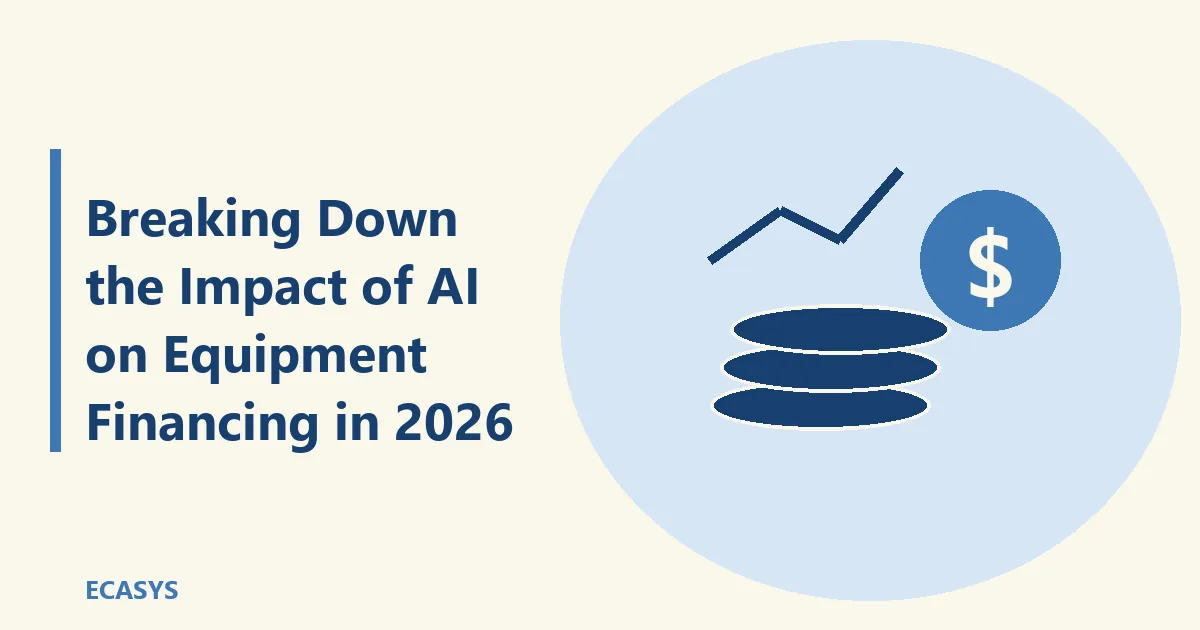 ECASYS illustration: Breaking Down the Impact of AI on Equipment Financing in 2026