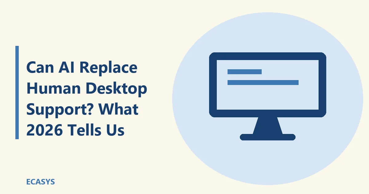 ECASYS illustration: Can AI Replace Human Desktop Support? What 2026 Tells Us