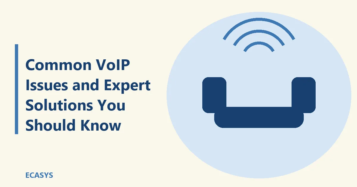 ECASYS illustration: Common VoIP Issues and Expert Solutions You Should Know