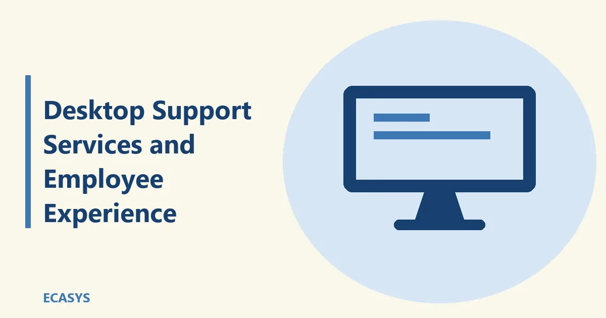 ECASYS illustration: Desktop Support Services and Employee Experience: Why IT Satisfaction Drives Business Success in 2026