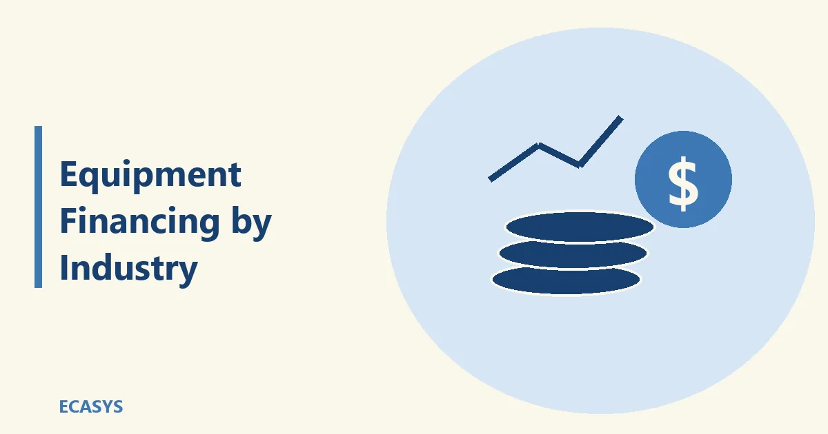 ECASYS illustration: Equipment Financing by Industry: Tailored Strategies for Every Business Sector in 2026
