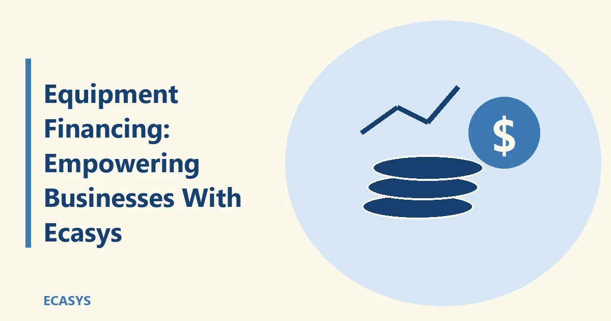 ECASYS illustration: Equipment Financing: Empowering Businesses With Ecasys