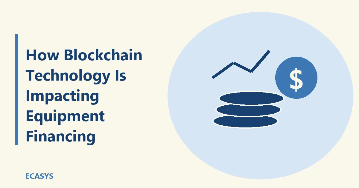 ECASYS illustration: How Blockchain Technology Is Impacting Equipment Financing