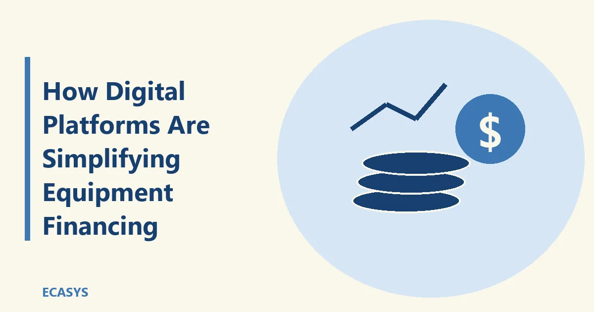 ECASYS illustration: How Digital Platforms Are Simplifying Equipment Financing