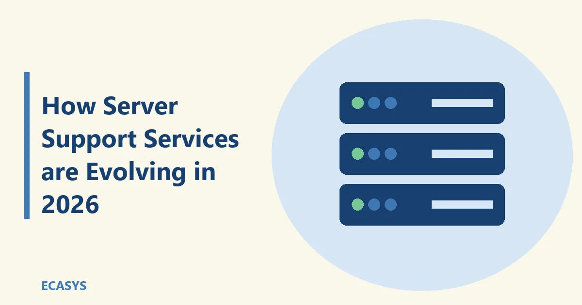 ECASYS illustration: How Server Support Services are Evolving in 2026: What You Need to Know