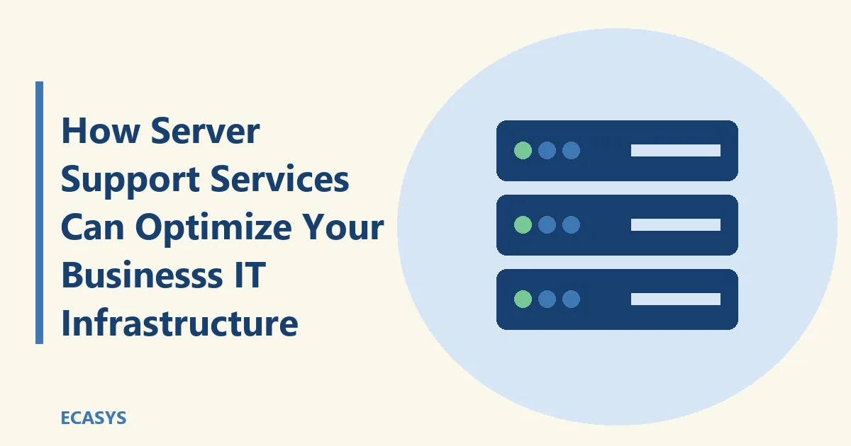 ECASYS illustration: How Server Support Services Can Optimize Your Business’s IT Infrastructure