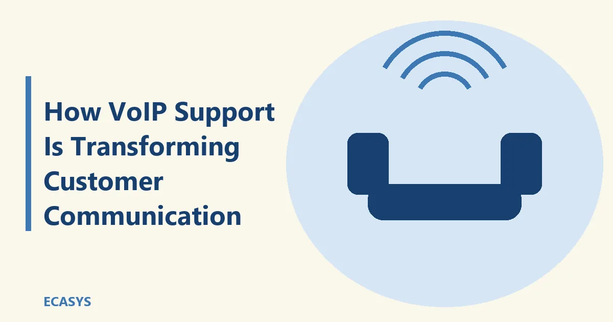 ECASYS illustration: How VoIP Support Is Transforming Customer Communication