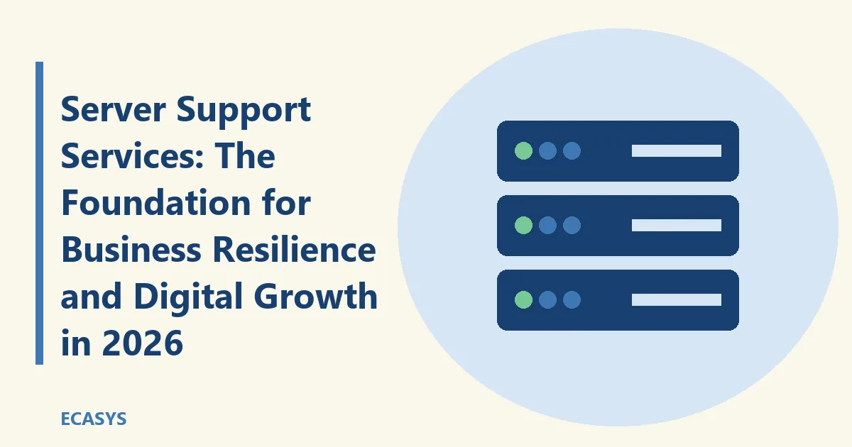 ECASYS illustration: Server Support Services: The Foundation for Business Resilience and Digital Growth in 2026