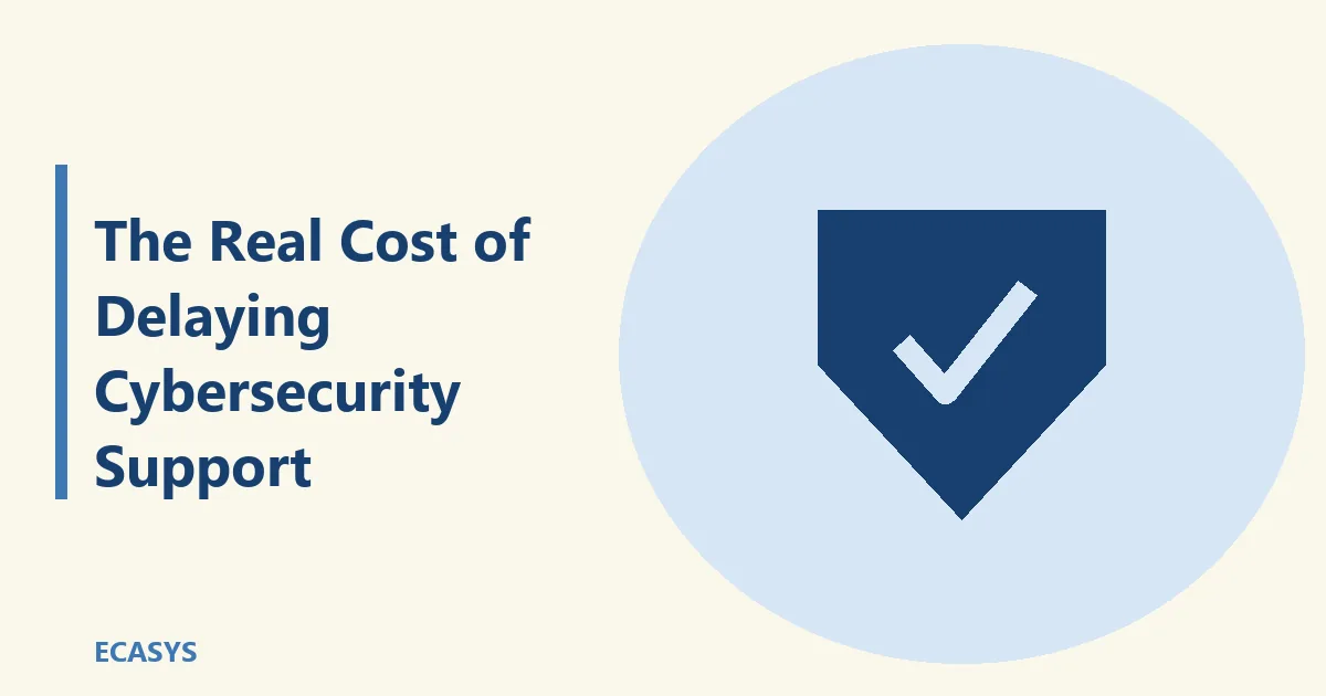 ECASYS illustration: The Real Cost of Delaying Cybersecurity Support: Compliance Basics