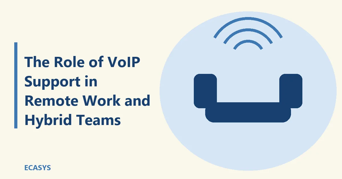 ECASYS illustration: The Role of VoIP Support in Remote Work and Hybrid Teams