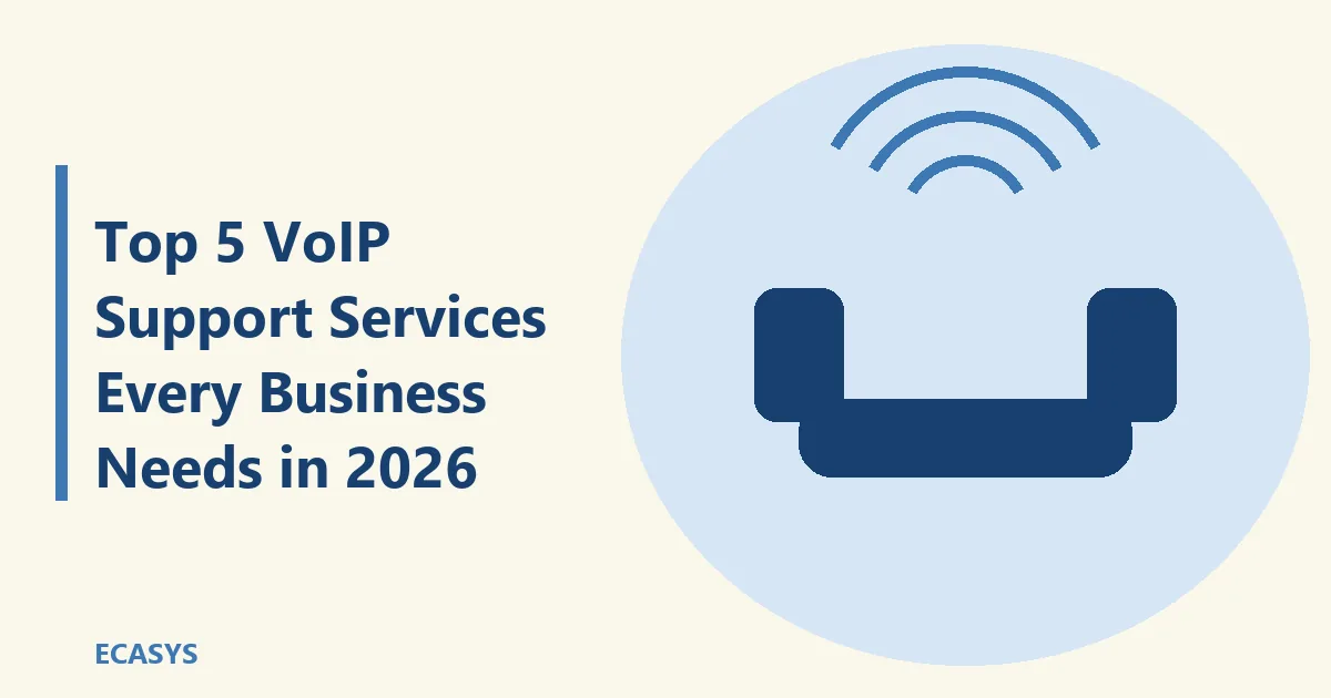 ECASYS illustration: Top 5 VoIP Support Services Every Business Needs in 2026