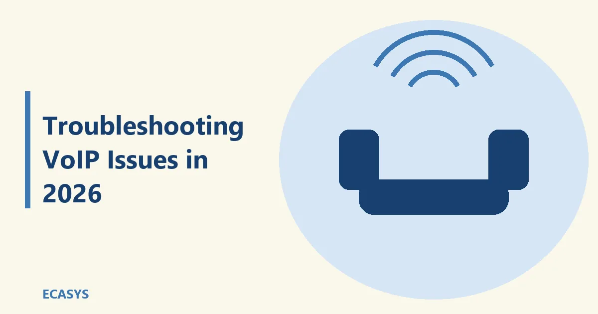 ECASYS illustration: Troubleshooting VoIP Issues in 2026: What Support Teams Need to Know