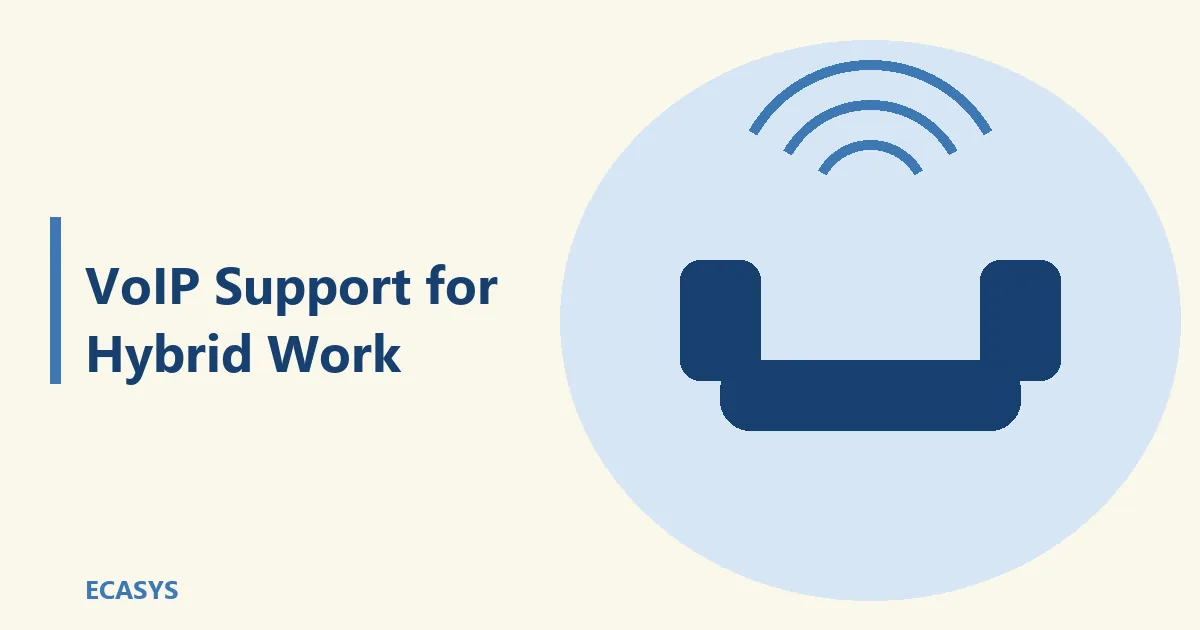ECASYS illustration: VoIP Support for Hybrid Work: 2025’s Essential Guide