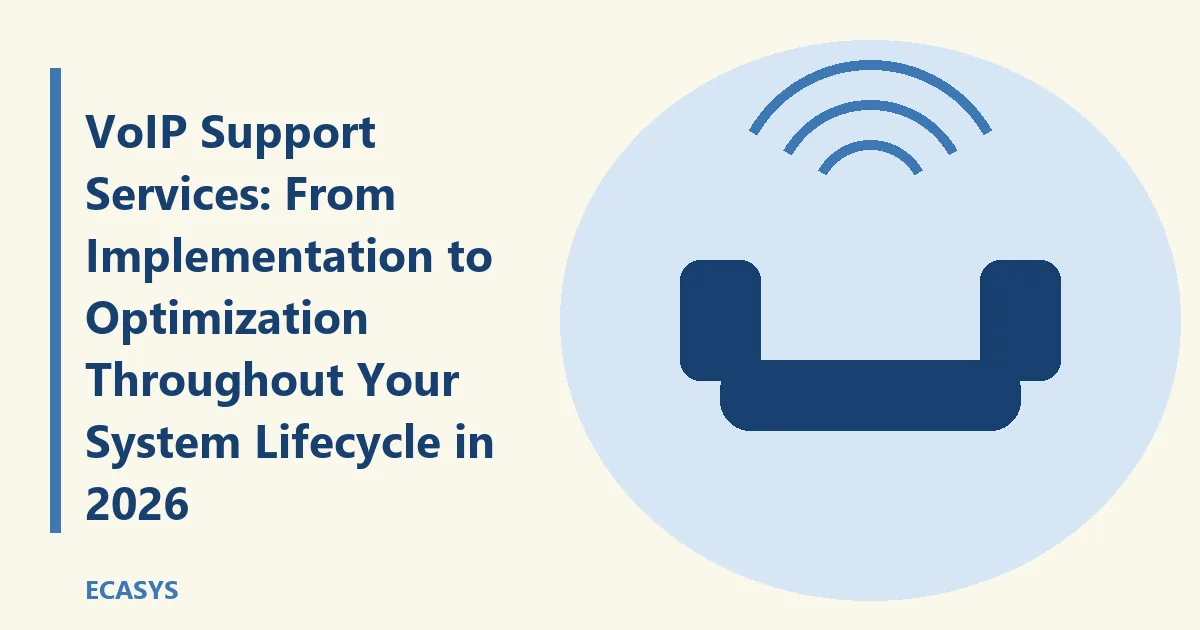 ECASYS illustration: VoIP Support Services: From Implementation to Optimization Throughout Your System Lifecycle in 2026