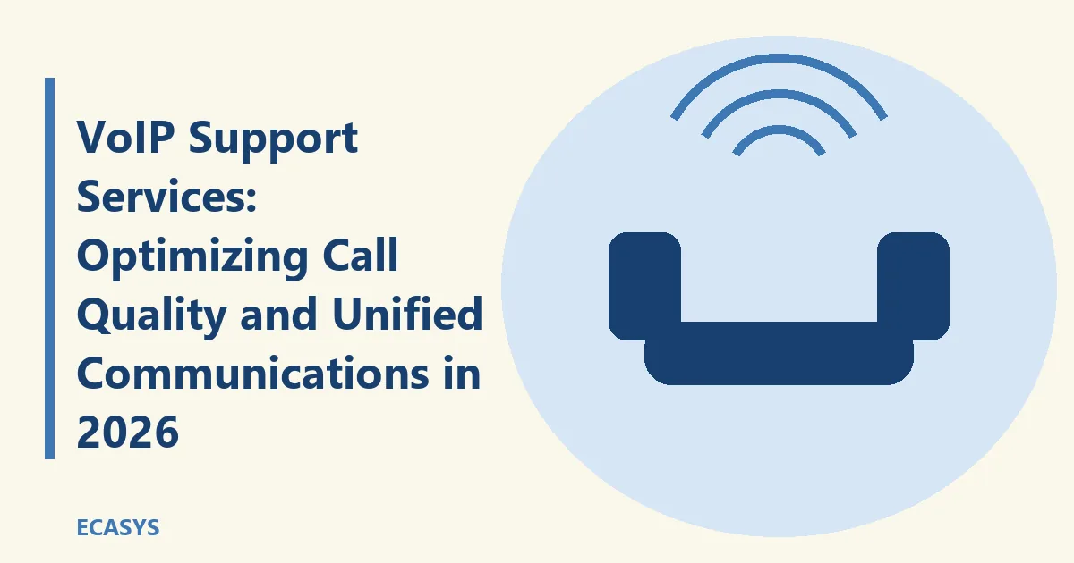 ECASYS illustration: VoIP Support Services: Optimizing Call Quality and Unified Communications in 2026