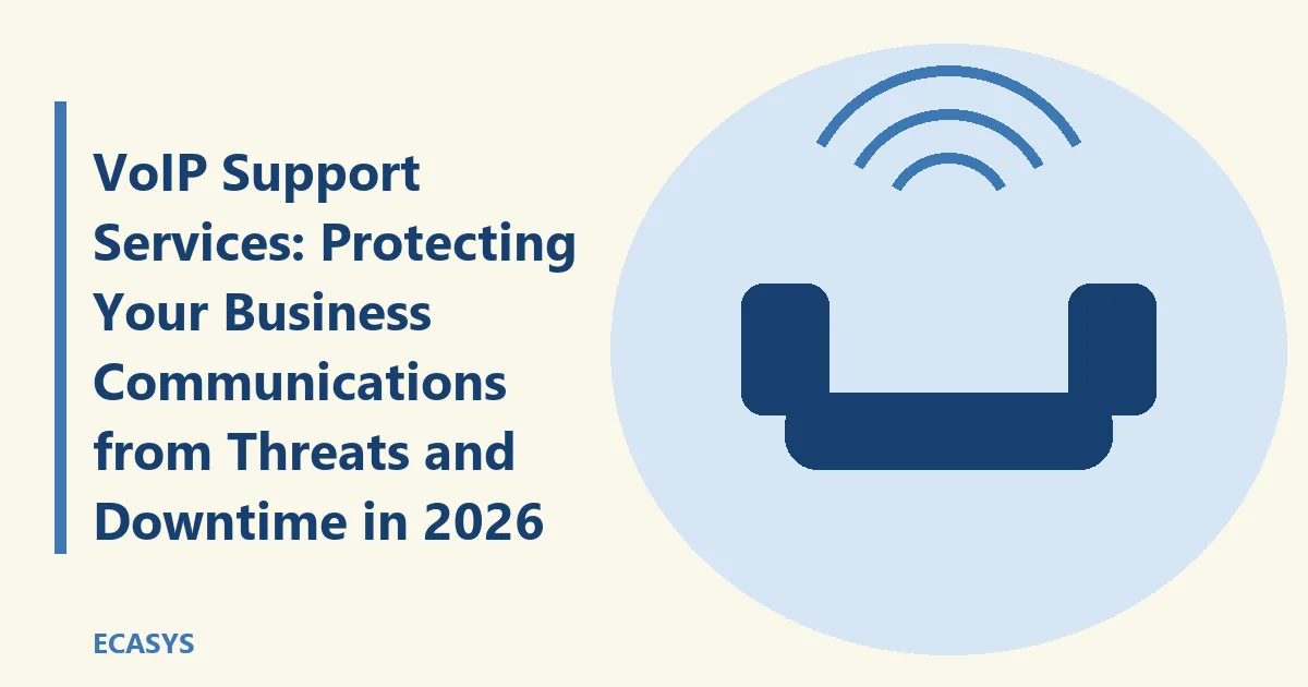 ECASYS illustration: VoIP Support Services: Protecting Your Business Communications from Threats and Downtime in 2026