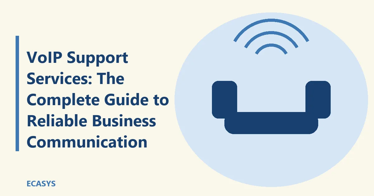 ECASYS illustration: VoIP Support Services: The Complete Guide to Reliable Business Communication