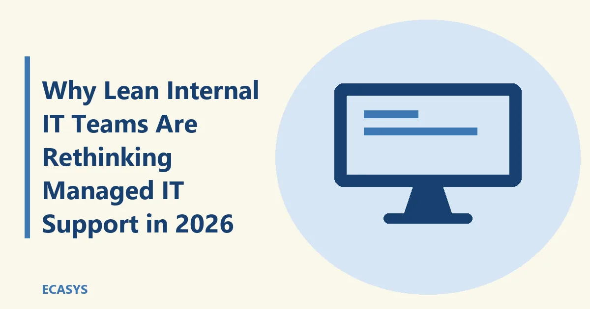 ECASYS illustration: Why Lean Internal IT Teams Are Rethinking Managed IT Support in 2026: Security Priorities