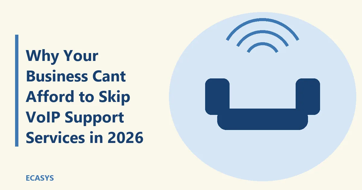 ECASYS illustration: Why Your Business Can’t Afford to Skip VoIP Support Services in 2026